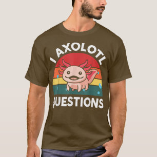 I Aolotl Questions Kids Boys Girls Cute Aolotl  T-Shirt