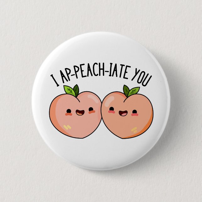 I Ap-peach-ciate You Funny Peach Pun 6 Cm Round Badge (Front)