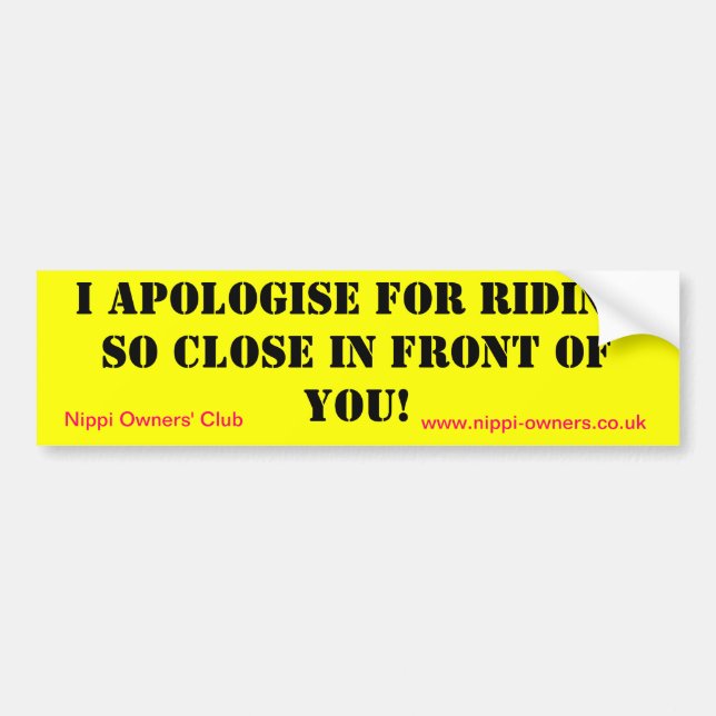 I apologise for riding so close to you!, Nippi ... Bumper Sticker (Front)