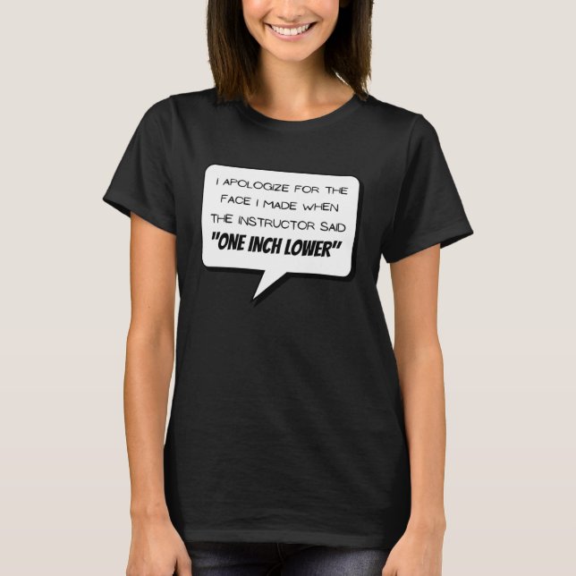 I Apologize For The Face I Made Talk Bubble  Worko T-Shirt (Front)