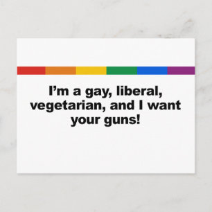I'm a gay liberal vegaterian and I want your Postcard