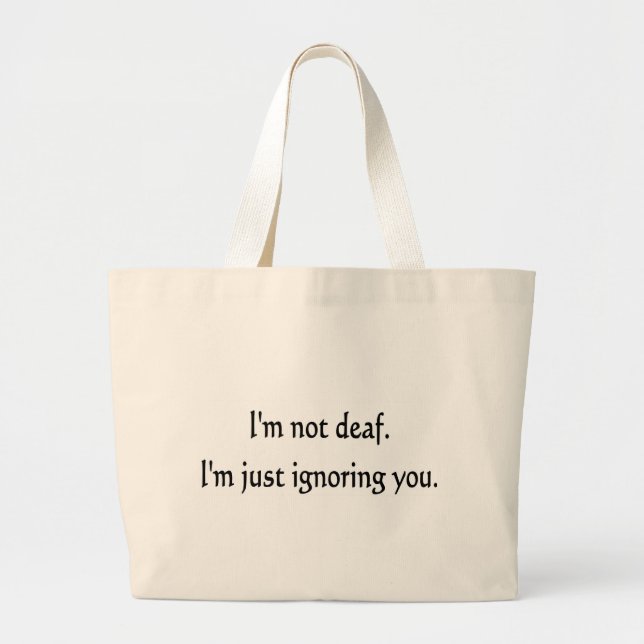 I'm not deaf large tote bag (Front)