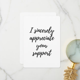 I Appreciate Your Support Thank You Card