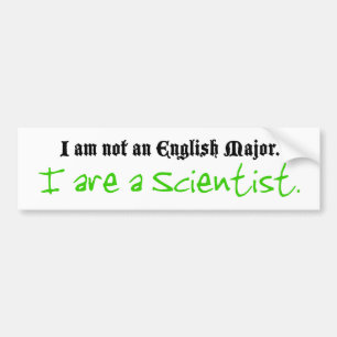 I are a Scientist Bumper Sticker