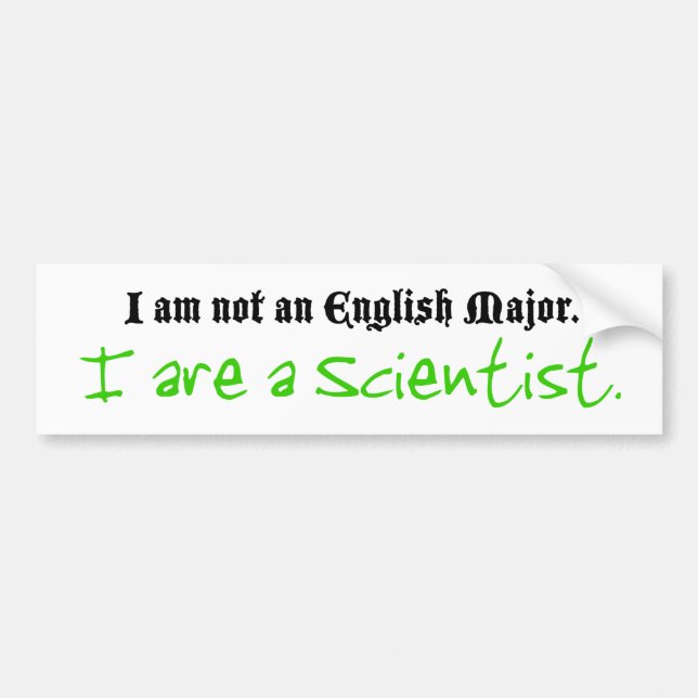I are a Scientist Bumper Sticker (Front)