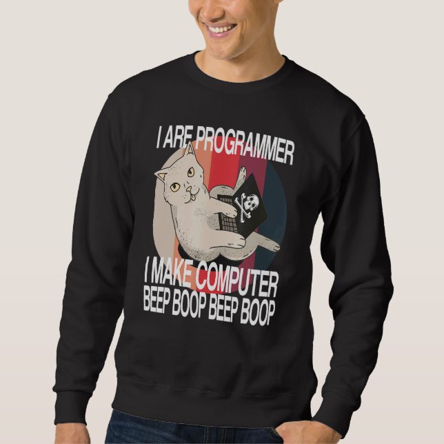 I Are Programmer  Computer Cat Software Developer Sweatshirt (Front)