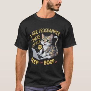 I Are Programmer I Make Computer Beep Boop Cute Ca T-Shirt