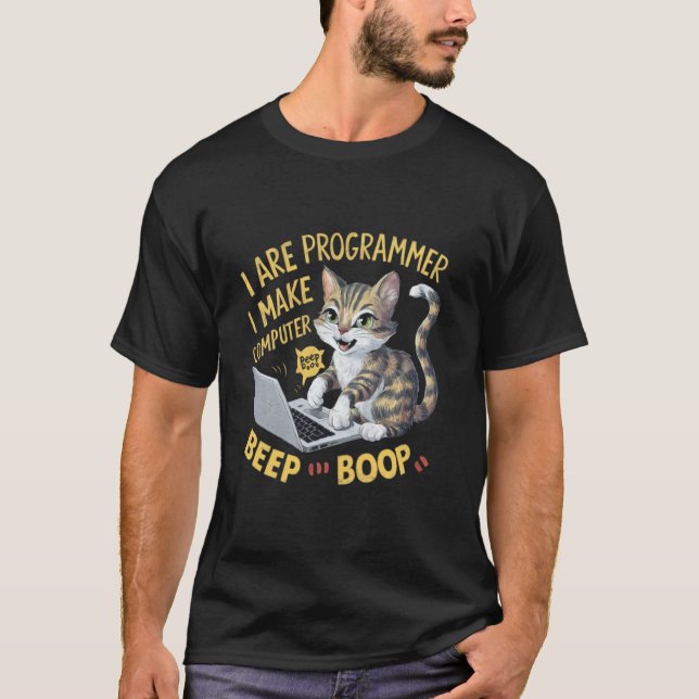 I Are Programmer I Make Computer Beep Boop Cute Ca T-Shirt (Front)
