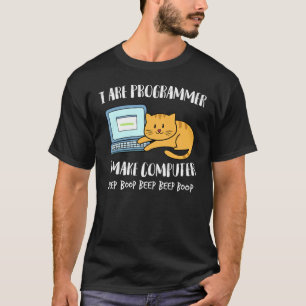 I Are Programmer I Make Computer Beep Funny Cute C T-Shirt