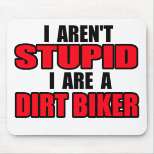 I Aren't Stupid - Dirt Bike Motocross Mousepad