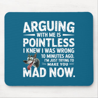 I Arguing Pointless Knew Wrong 10 Mouse Mat