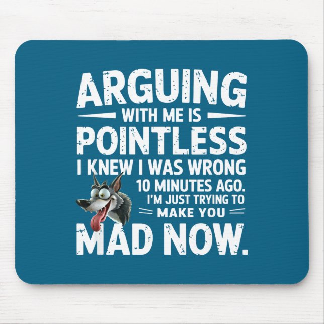I Arguing Pointless Knew Wrong 10 Mouse Mat (Front)