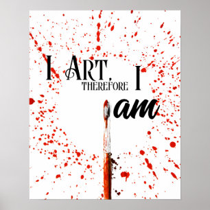 I Art, Therefore I AM, ARTIST Poster