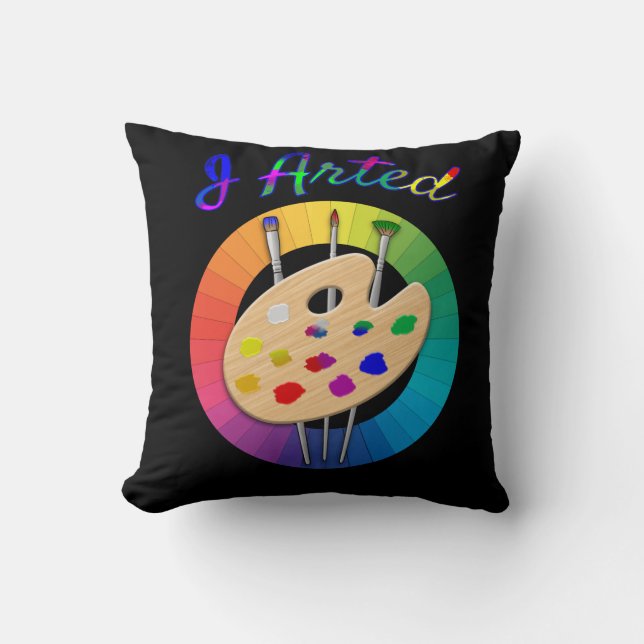 I Arted Funny Artist Cushion (Front)