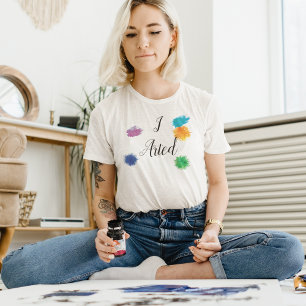I Arted Funny Artist Painter Painting Art T-Shirt