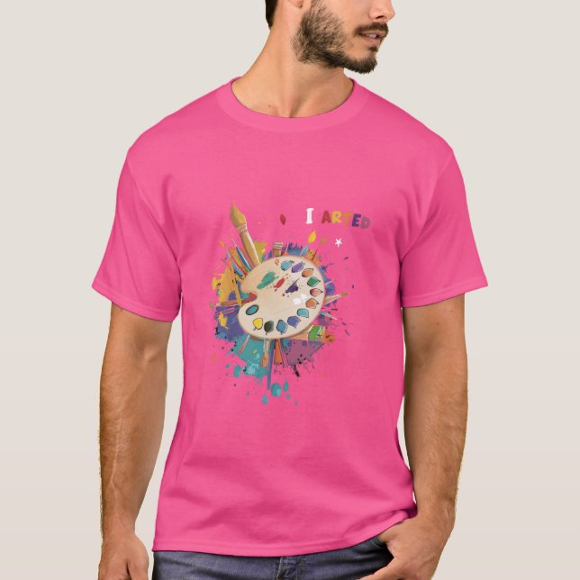 I arted, funny painter design T-Shirt (Front)