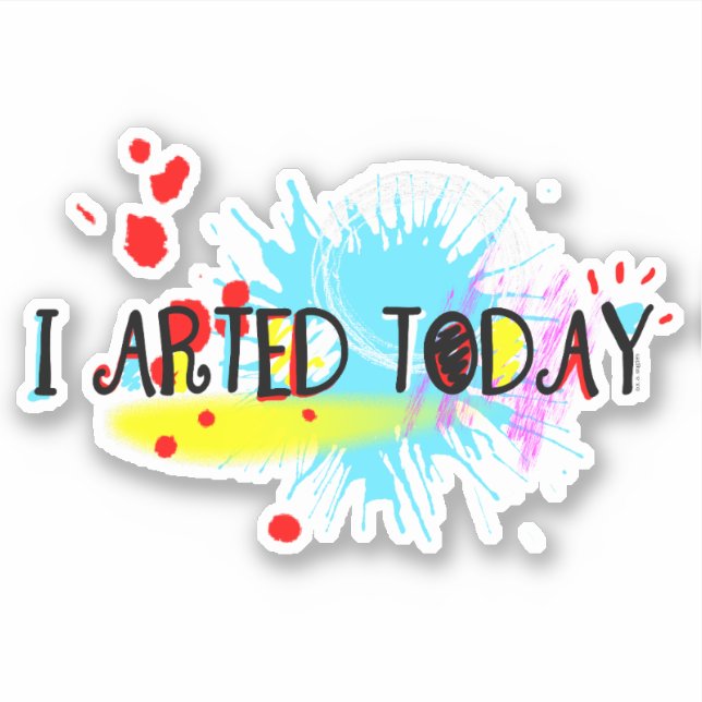 I Arted Today Funny Pun (Front)