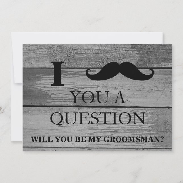 I ask you a question will you be my Groomsman? Inv Invitation (Front)