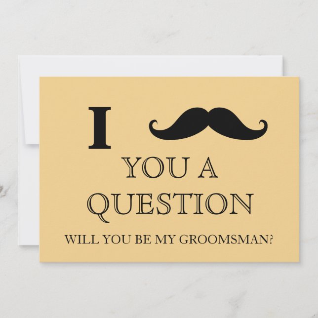 I ask you a question will you be my Groomsman? Inv Invitation (Front)