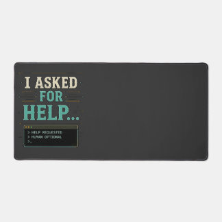 I Asked For Help Funny AI Humour Shirt Desk Mat