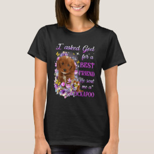 I Asked God For A Best Friend He Sent Me My Cockap T-Shirt