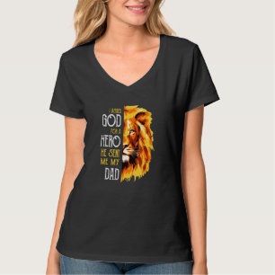 I Asked God For A Hero He Sent Me My Dad Fathers D T-Shirt