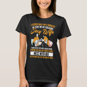 I Asked God For A Miracle He Sent Me My Freaking S T-Shirt