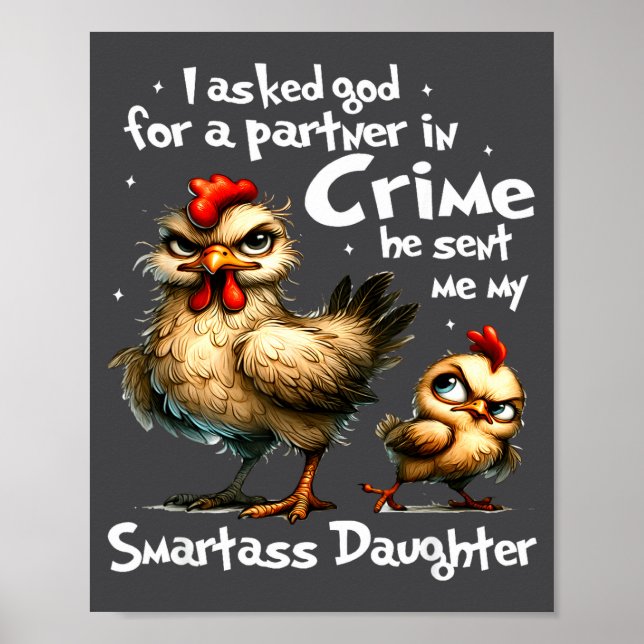 I Asked God For A Partner In Crime Cute Funny Chic Poster (Front)