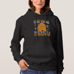 I Asked God For A True Friend So He Sent Me A Cava Hoodie