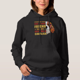 I Asked God For A True Friend So He Sent Me A Cava Hoodie