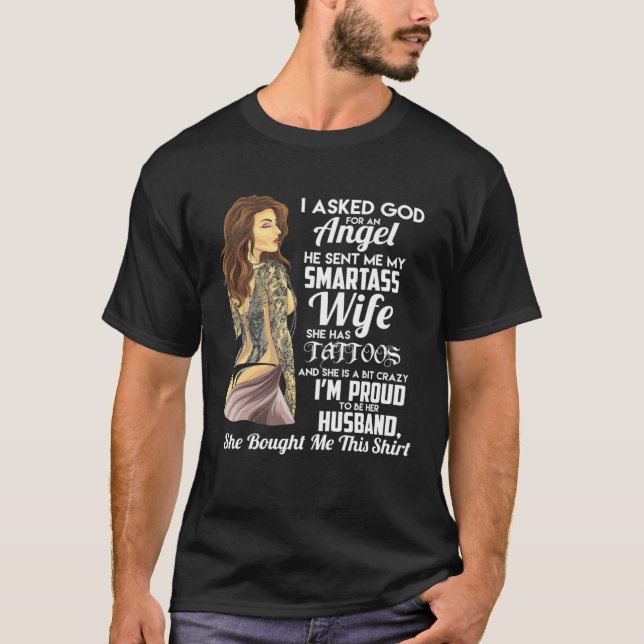 I asked God for an Angel smartass  Wife Woman T-Shirt (Front)
