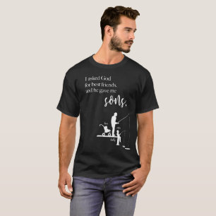 I asked God for best friends and he gave me sons T-Shirt