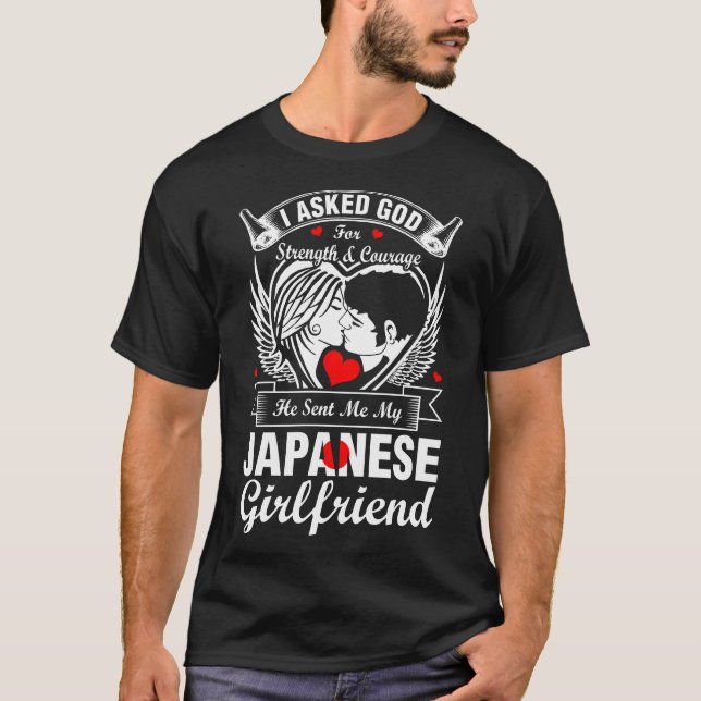 I Asked God For Japanese Girlfriend T-Shirt (Front)