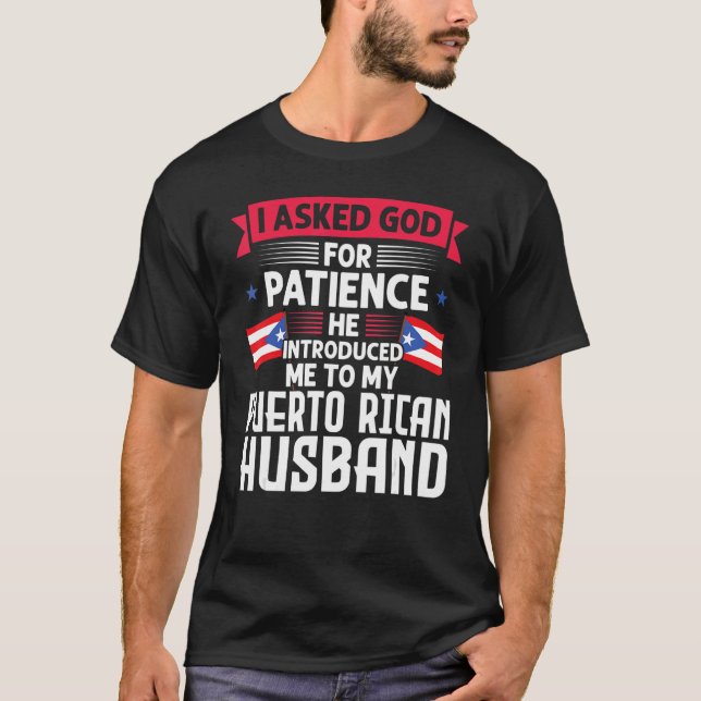 I asked god Puerto rican husband Puerto rico Puert T-Shirt (Front)