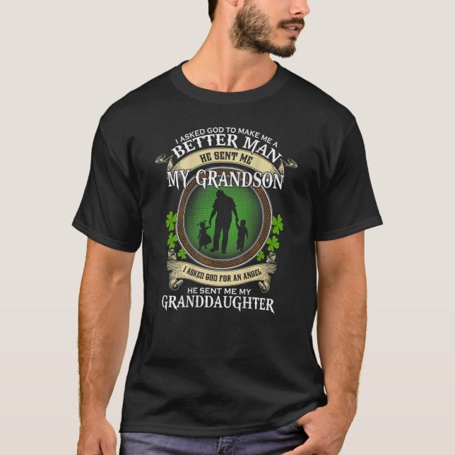 I Asked God To Make Me A Better Man St Patricks Da T-Shirt (Front)