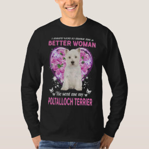 I Asked God To Make Me A Better Woman He Sent Me M T-Shirt