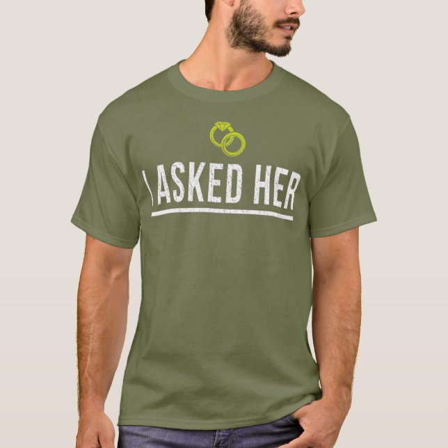 I Asked Her Fiancee T-Shirt (Front)