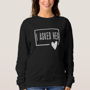 I Asked Her Groom Bride Engagement Husband Wife En Sweatshirt