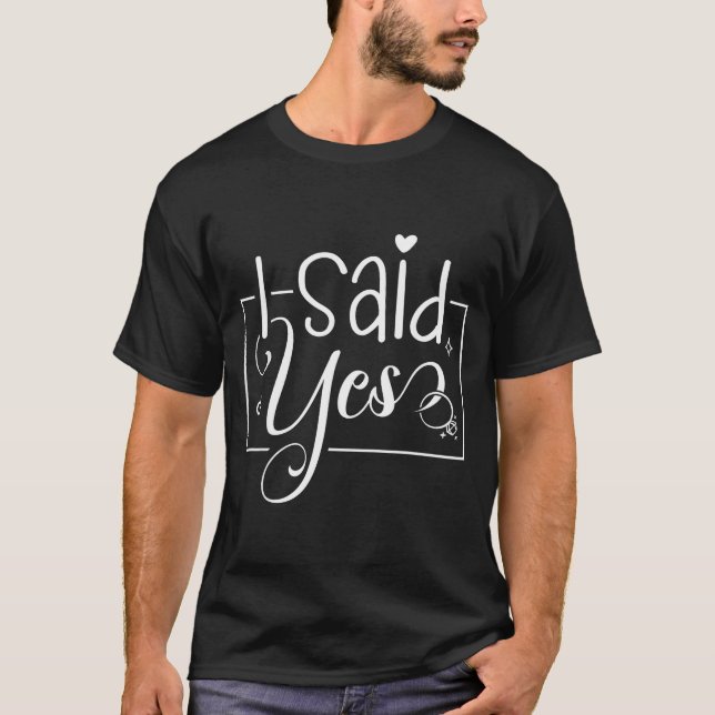 I Asked I Said Yes Engagement Reveal Announcement  T-Shirt (Front)