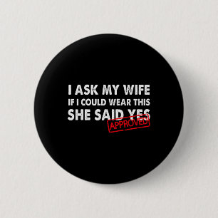 I Asked My Wife Approved Funny Husnd Valentine Shi 6 Cm Round Badge