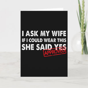 I Asked My Wife Approved Funny Husnd Valentine Shi Card