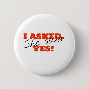 I asked. She said YES! 6 Cm Round Badge