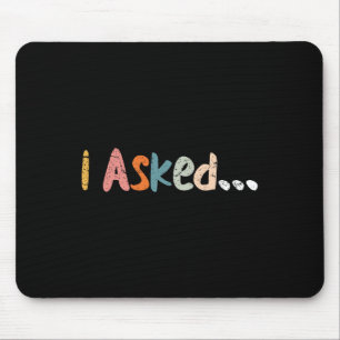 I Asked Wedding Groom Fiance Future Mr Engaged Eng Mouse Mat