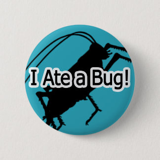 I Ate a Bug Button