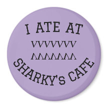 I ATE AT SHARKY's CAFE Magnet