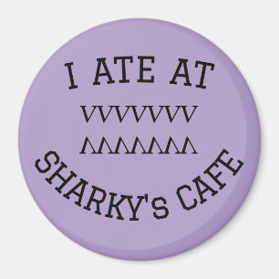 I ATE AT SHARKY's CAFE Magnet