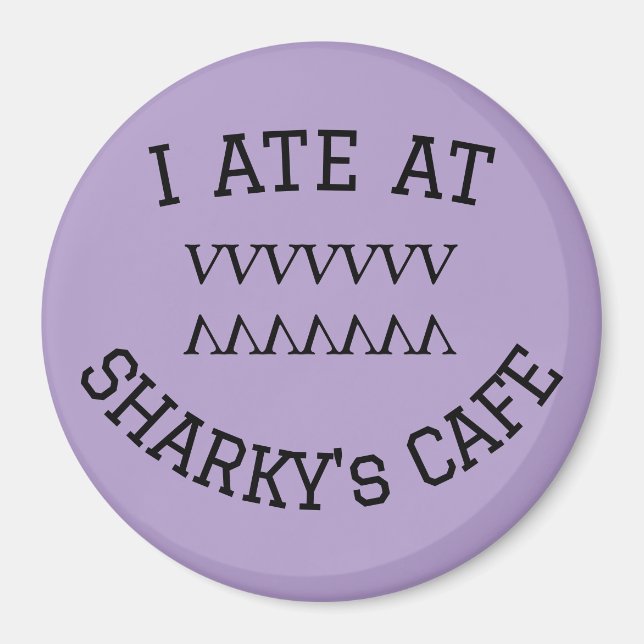 I ATE AT SHARKY's CAFE Magnet (Front)