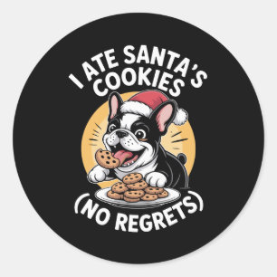 I Ate Santas Cookies No Regrets Christmas Frenchie Classic Round Sticker