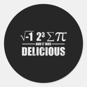 I Ate Some Pie And It Was Delicious Funny I Ate So Classic Round Sticker