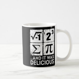 I Ate Some Pie And It Was Delicious Funny Pi Day M Coffee Mug